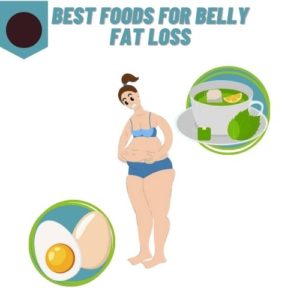 Best Foods for Belly Fat Loss
